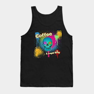 Coffee A Legal Drug Tank Top